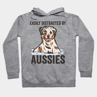 Easily Distracted By Aussies Australian Shepherd Hoodie